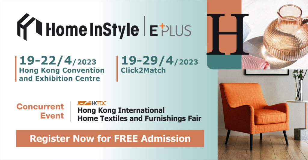 Home InStyle and Home Textiles Fair Open in Hong Kong, April 2023